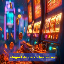 aluguel de carro barreiras